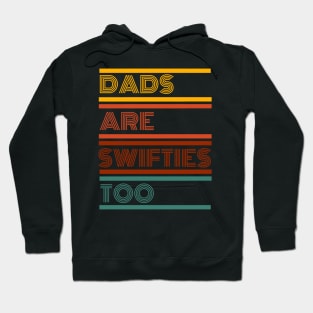 dads are swifties too Hoodie